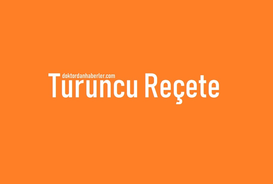 turuncu recete ilaclar