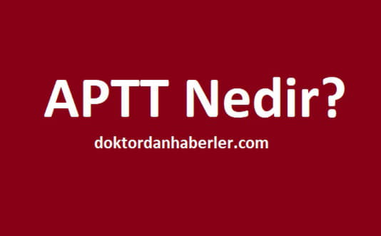 aptt yüksekliği ve aptt düşüklüğü