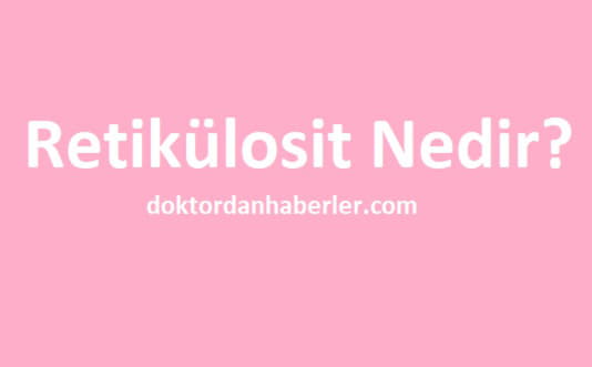 retikülosit yüksekliği